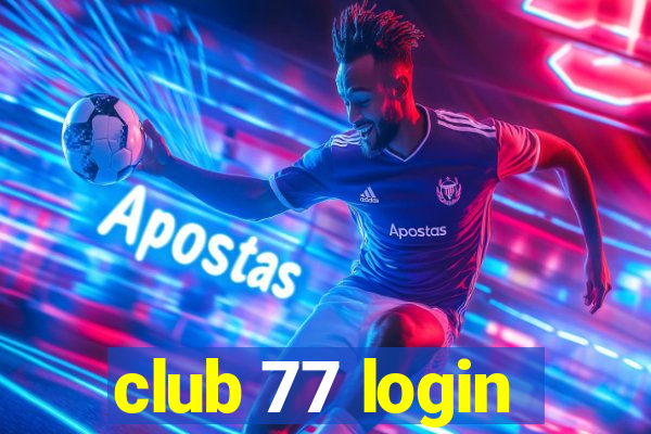 club 77 login